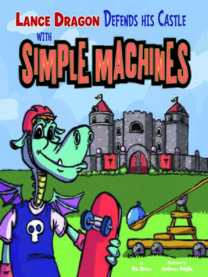 cover image of Lance Dragon Defends His Castle with Simple Machines
